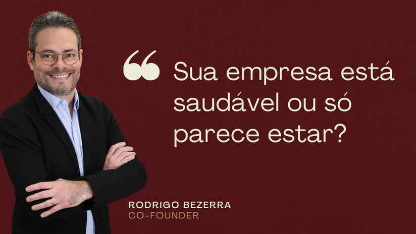 Sua empresa está saudável ou só parece estar?